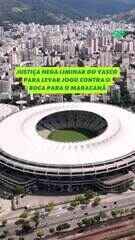 Justiça nega liminar do Vasco para levar jogo contra o Boca Juniors para o Maracanã